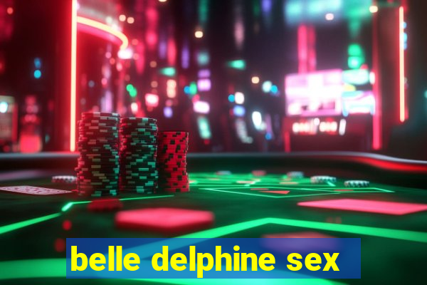 belle delphine sex